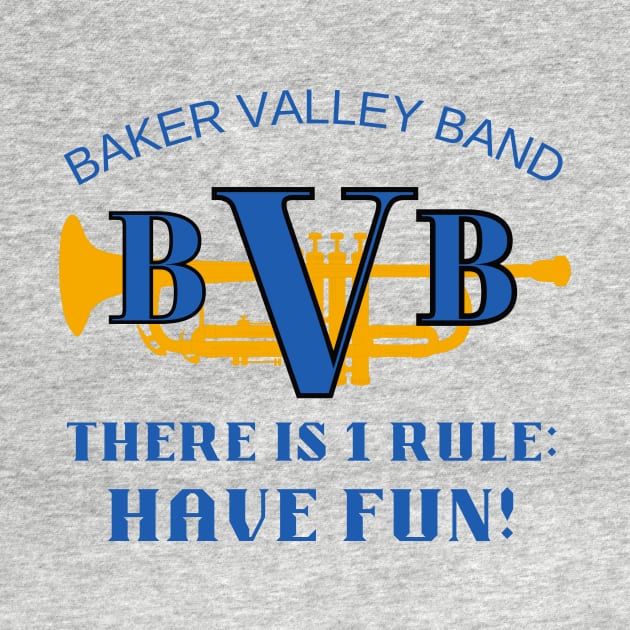 Baker Valley Band - We Have 1 Rule: Have Fun! by MagpieMoonUSA